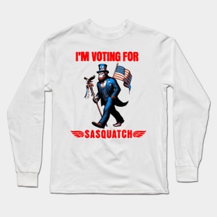 I'm Voting for Bigfoot 2024 Long Sleeve T-Shirt